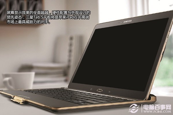 三星Tab S将成为iPad最大竞争对手